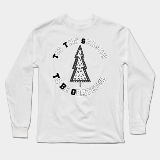 Tis The Season To Be Grateful Long Sleeve T-Shirt